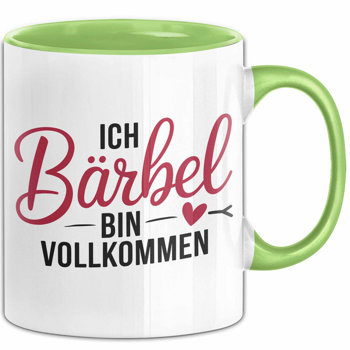 Bärbel Tasse Geschenk Ich Bin Vollkommen Bärbel Geschenkidee Geburtstag Grün Trendation