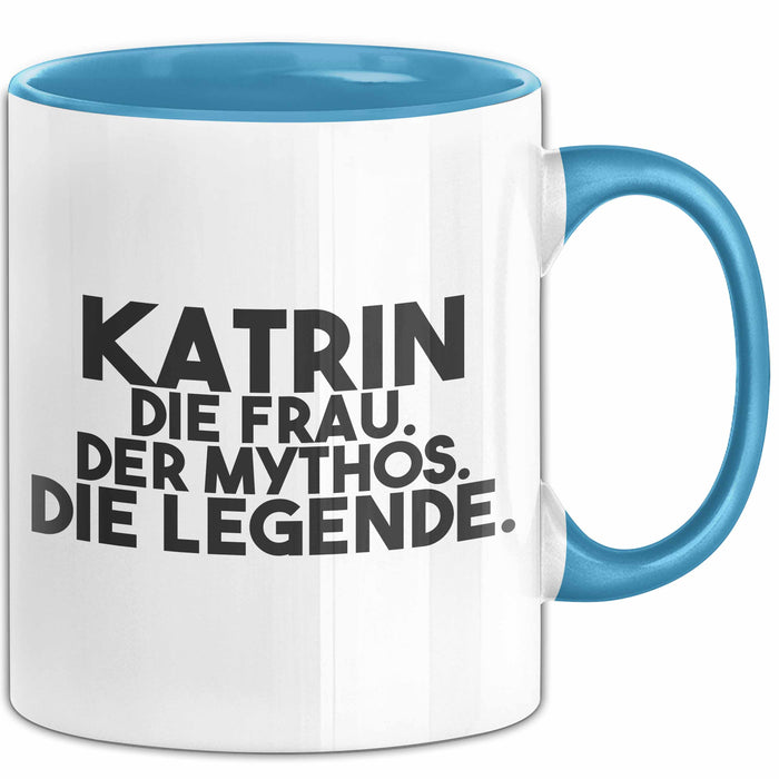 Katrin Tasse Katrin – Die Frau. Der Mythos. Die Legende. Geschenk Blau Trendation