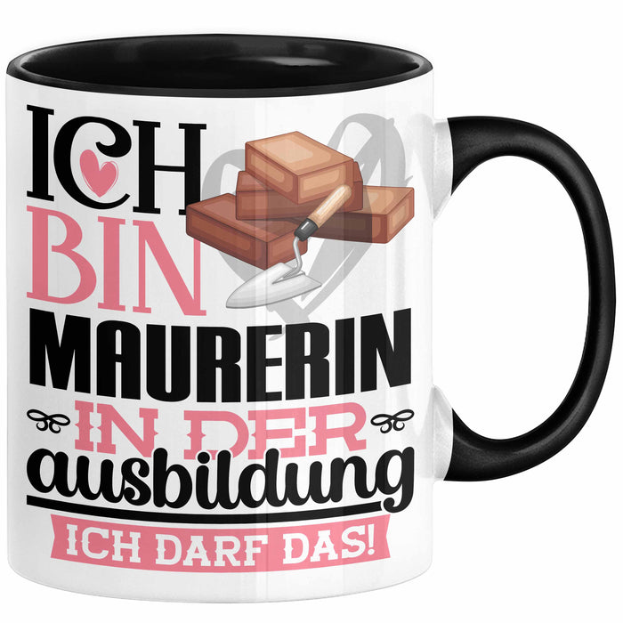 Maurerin Ausbildung Start Geschenk Tasse Ich Bin Maurerin In Der Ausbildung Ich Darf Das Kaffee-Becher Geschenkidee Schwarz Trendation