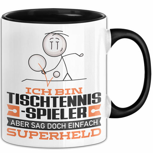 Tischtennisspieler Geschenk Tasse Ich Bin Tischtennisspieler Aber Sag Doch Einfach Superheld Lustige Geschenkdiee für Tischtennisspieler Kaffee-Becher Schwarz Trendation