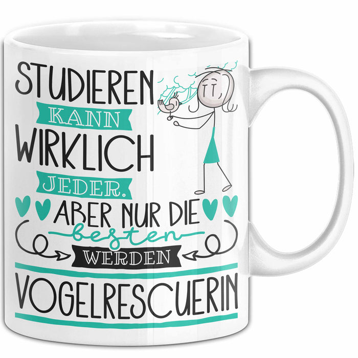 Vogelrescuerin Tasse Lustiges Geschenk Studieren Kann Wirklich Jeder Nur Die Besten Werden Vogelrescuerin Trendation
