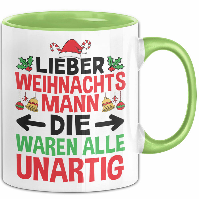 Weihnachten Tasse Geschenk Lieber Weihnachtsmann Die Waren Alle Unartig Geschenkidee Xmas Kaffee-Becher Grün Trendation