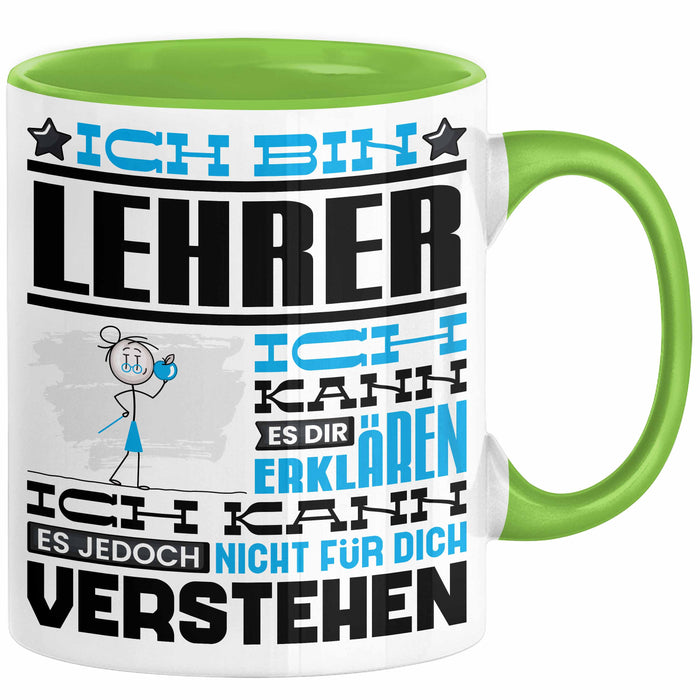Lehrer Geschenk Tasse Geschenkidee für Lehrer Geburtstag Lustiger Spruch Ich Bin Lehrer Ich Kann Es Dir Erklären Aber Nicht Für Dich Verstehen Grün Trendation