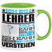 Lehrer Geschenk Tasse Geschenkidee für Lehrer Geburtstag Lustiger Spruch Ich Bin Lehrer Ich Kann Es Dir Erklären Aber Nicht Für Dich Verstehen Grün Trendation