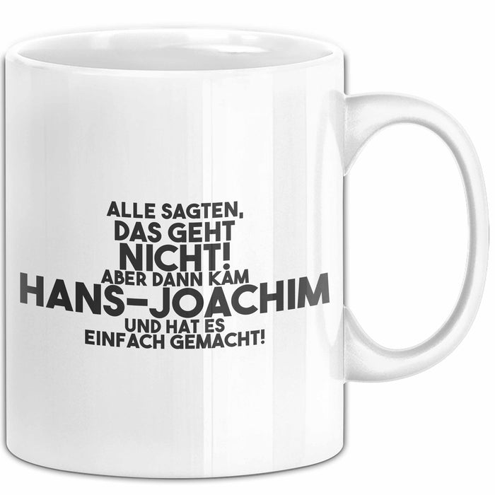 Hans-Joachim Tasse Alle Sagten Das Geht Nicht, Aber Dann Kam Hans-Joachim