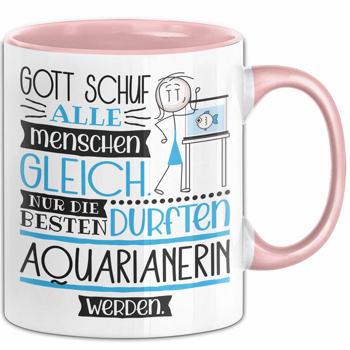Aquarianerin Geschenk Becher Tasse Gott Schuf Alle Menschen Gleich Nur Die Besten Durfeten Aquarianerin Werden Geschenkidee Lustig Rosa Trendation