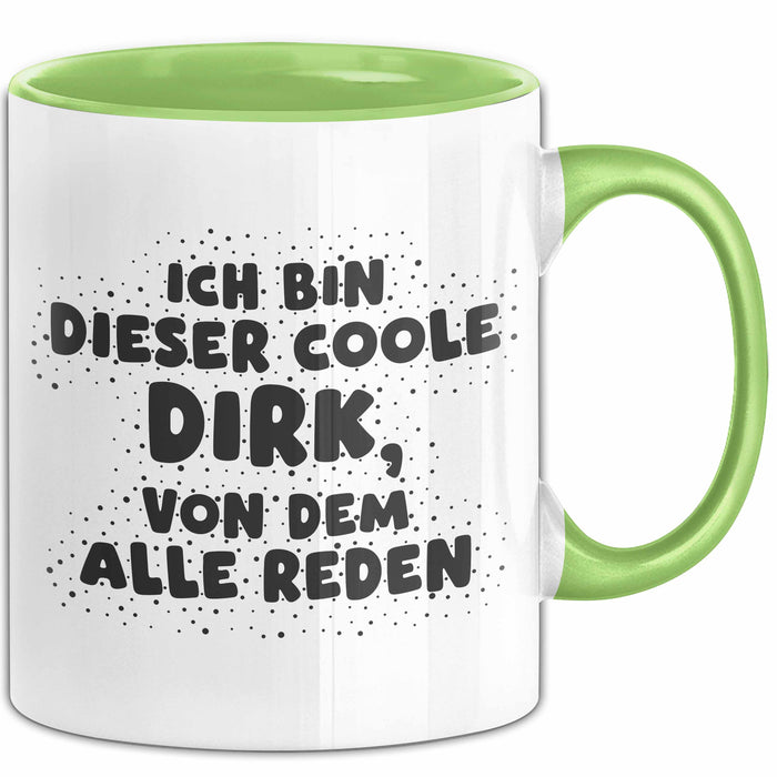 Dirk Tasse Ich Bin Dieser Coole Dirk, Von Dem Alle Reden Geschenk