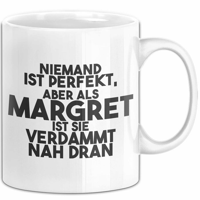 Margret Tasse Niemand Ist Perfekt, Margret Ist Nah Dran Geschenk
