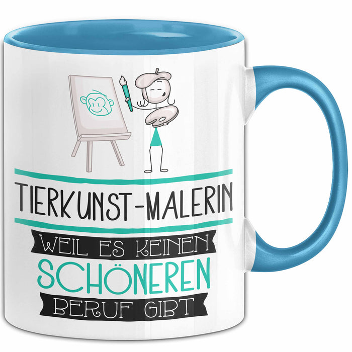 Tierkunst-Malerin Weil Es Keinen Schöneren Beruf Gibt Tasse Geschenk für Eine Tierkunst-Malerin Lustig Blau Trendation