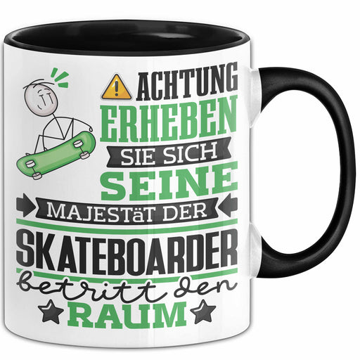 Skateboarder Geschenk Tasse Lustiger Spruch Erheben Sie Sich Der Skateboarder Betritt den Raum Schwarz Trendation