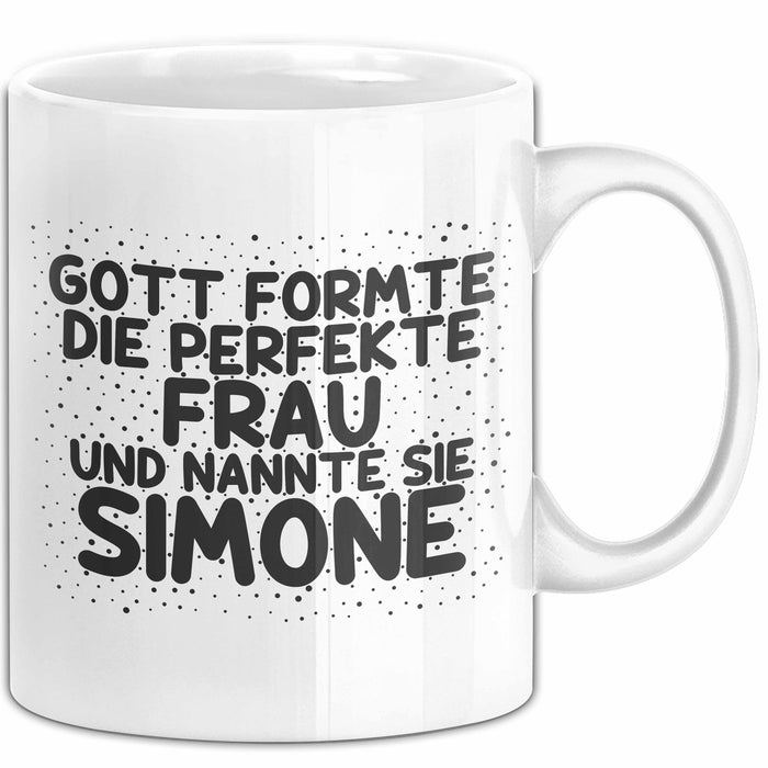 Simone Tasse Gott Formte Die Perfekte Frau Und Nannte Sie Simone Geschenk Weiß Trendation