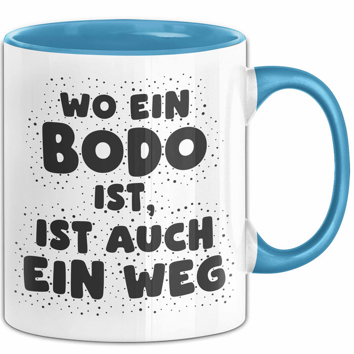Bodo Tasse Wo Ein Bodo Ist, Ist Auch Ein Weg Geschenk