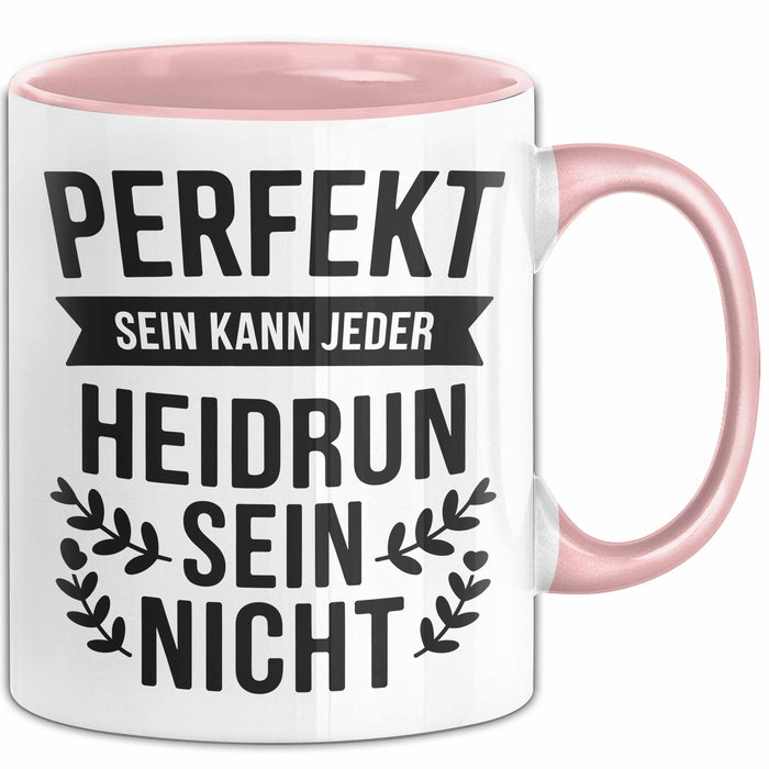 Heidrun Tasse Geschenk Perfekt Sein Kann Jeder Geschenkidee Geburtstag Rosa Trendation