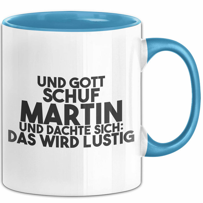 Martin Tasse Und Gott Schuf Martin Und Dachte Sich: Das Wird Lustig
