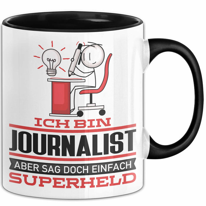 Journalist Geschenk Tasse Ich Bin Journalist Aber Sag Doch Einfach Superheld Lustige Geschenkdiee für Journalist Kaffee-Becher Schwarz Trendation