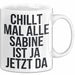 Sabine Tasse Geschenk Chillt Mal Alle Sabine Ist Da Geschenkidee Geburtstag Weiß Trendation