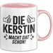 Kerstin Tasse Geschenk Die Kerstin Macht Dat Schon Geschenkidee Becher mit Name Rosa Trendation