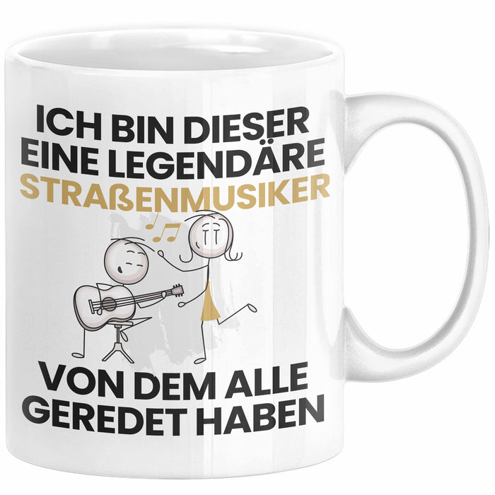 Straßenmusiker Geschenk Tasse Lustige Geschenkidee Geburtstag für Straßenmusiker Ich Bin Dieser Legendäre Straßenmusiker Von Dem Alle Geredet Haben Kaffee-Becher Weiß Trendation