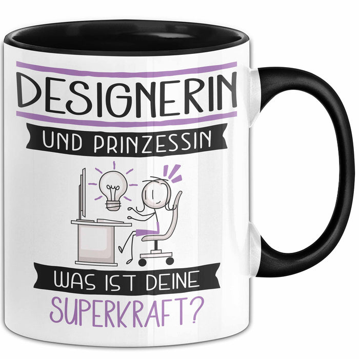 Designerin Und Prinzessin Tasse Geschenk Für Eine Designerin Geburtstag Was Ist Deine Superkraft Trendation