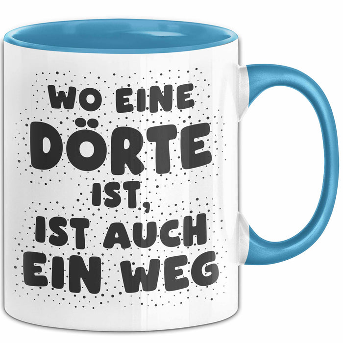 Doerte Tasse Wo Eine Doerte Ist, Ist Auch Ein Weg Geschenk