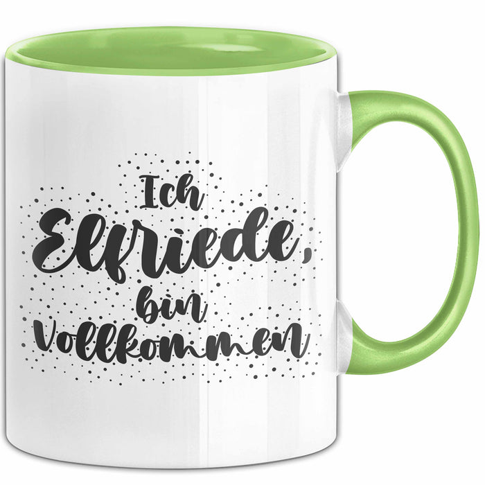 Elfriede Tasse Ich Elfriede, Bin Vollkommen Geschenk Grün Trendation