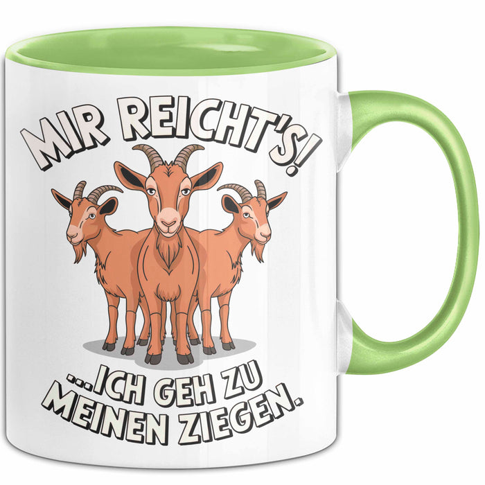 Ziegenbauer Ziegen Tier Tasse Geschenk Lustige Geschenkidee Spruch Mir Reichts Ich Geh Zu Meinen Ziegen Grün Trendation