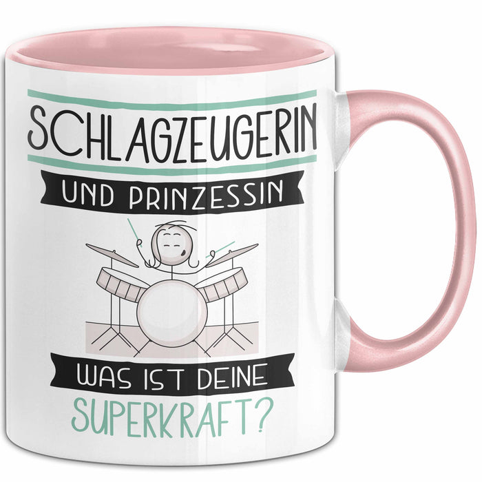 Schlagzeugerin Und Prinzessin Tasse Geschenk Für Eine Schlagzeugerin Geburtstag Was Ist Deine Superkraft Rosa Trendation