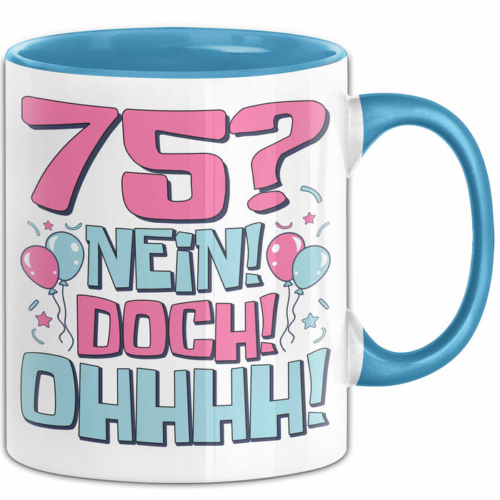 75er Geburtstag Geschenk Männer Frauen 75 Nein Doch Ohhhh Lustiger Spruch Geschenkidee Kaffee-Becher Blau Trendation