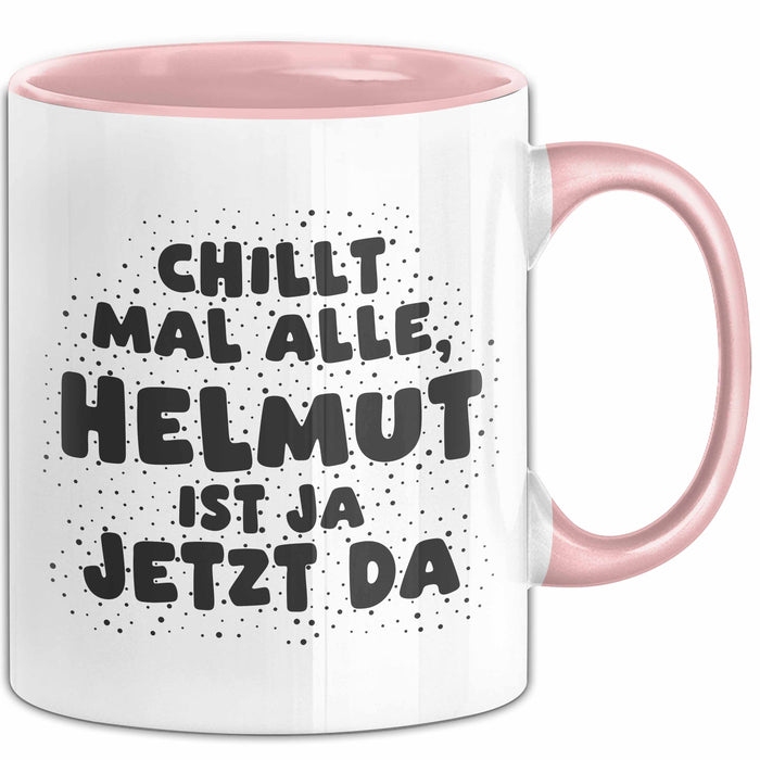 Helmut Tasse Chillt Mal Alle, Helmut Ist Ja Jetzt Da Geschenk