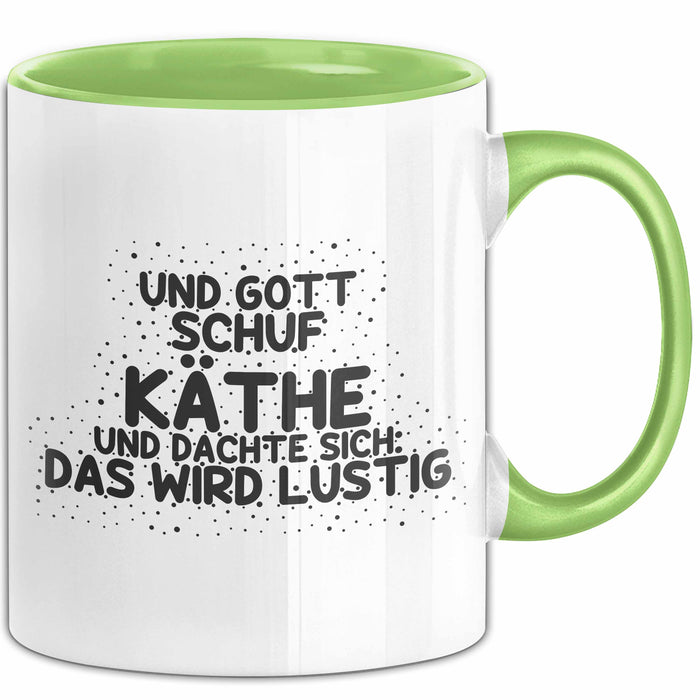 Kaethe Tasse Und Gott Schuf Kaethe Und Dachte Sich: Das Wird Lustig