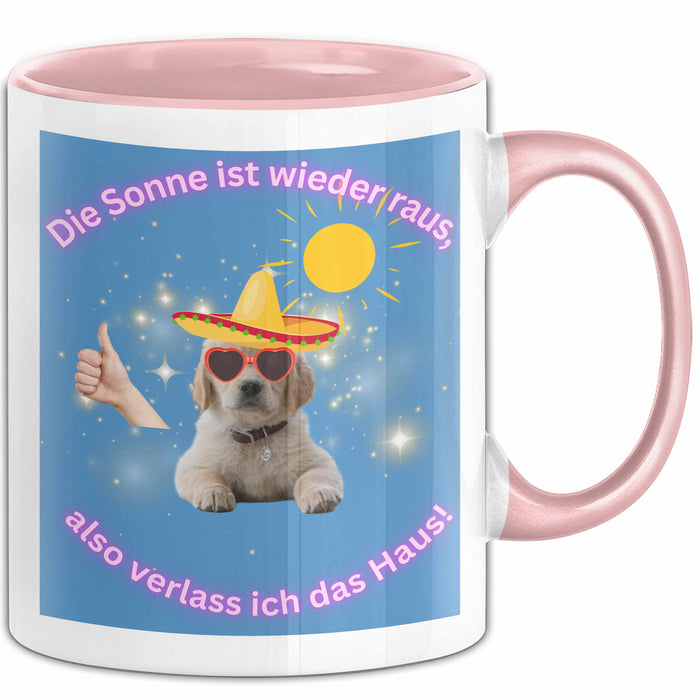Meme Tasse Geschenk Lustiger Becher Hund Die Sonne Ist wieder Raus Also Verlass Ich Das Haus Rosa Trendation