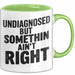 Sarkastischer Sarkasmus Tasse Geschenk Lustige Geschenkidee Spruch Nicht Diagnostiziert Aber Irgendwas Stimmt Nicht Grün Trendation