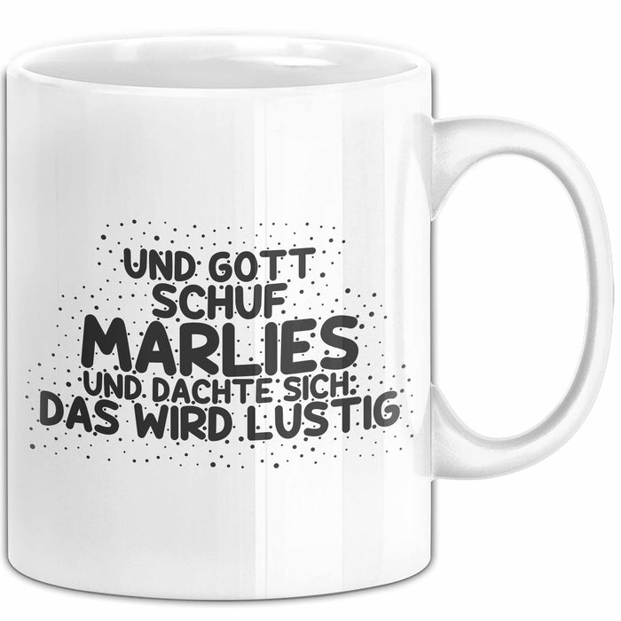 Marlies Tasse Und Gott Schuf Marlies Und Dachte Sich: Das Wird Lustig