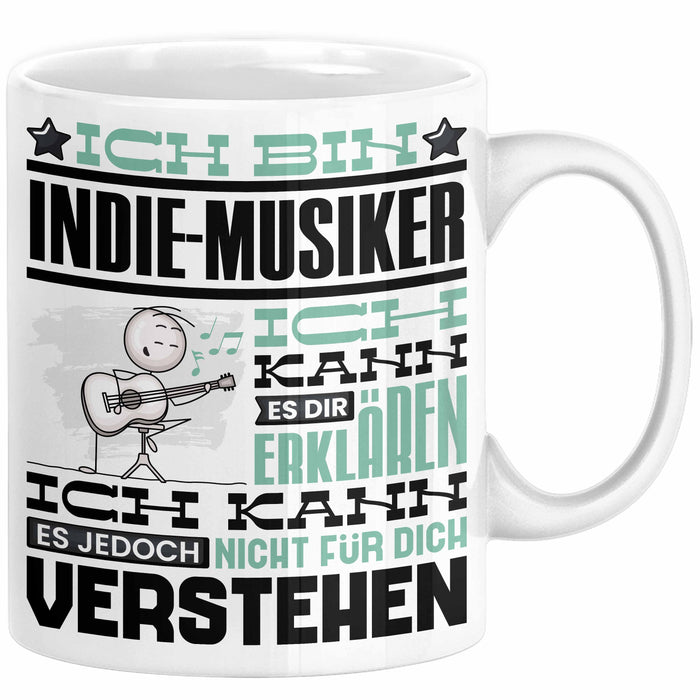 Indie-Musiker Geschenk Tasse Geschenkidee für Indie-Musiker Geburtstag Lustig Ich Bin Indie-Musiker Ich Kann Es Dir Erklären Aber Nicht Für Dich Verstehen Weiß Trendation