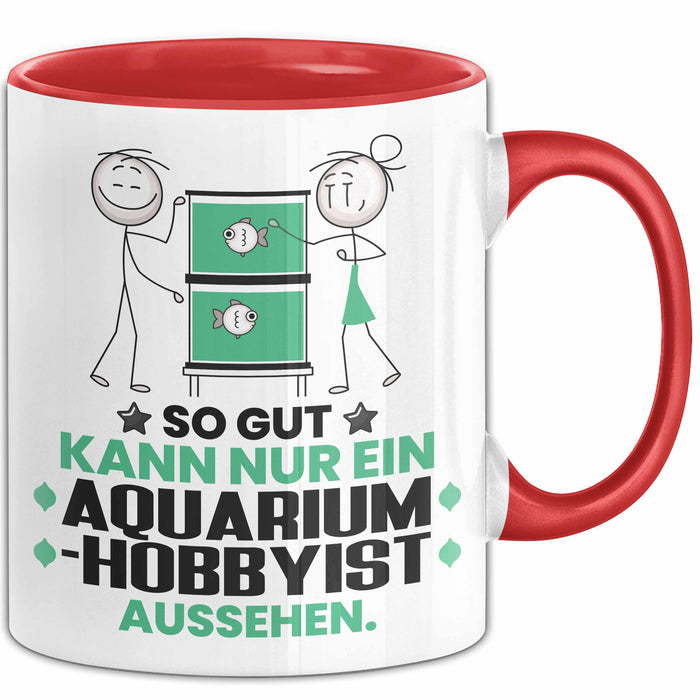 Aquarium-Hobbyist Geschenk Tasse So Gut Kann Nur Ein Aquarium-Hobbyist Aussehen Geschenkidee Kaffee-Becher Rot Trendation