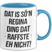 Regina Tasse Geschenk Dat Is So'n Regina Ding Dat Raffste Eh Nicht Geschenkidee Becher mit Name Blau Trendation
