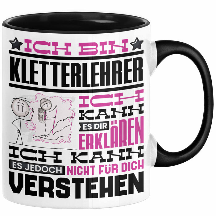 Kletterlehrer Geschenk Kaffee-Tasse Geschenkidee für Kletterlehrer Ich Bin Kletterlehrer Ich Kann Es Dir Erklären Jedoch Nicht Für Dich Verstehen Spruch Lustig Schwarz Trendation