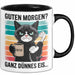 Sarkastische Katzen Tasse Geschenk Lustige Geschenkidee Spruch Guten Morgen? Ganz Dünnes Eis Schwarz Trendation