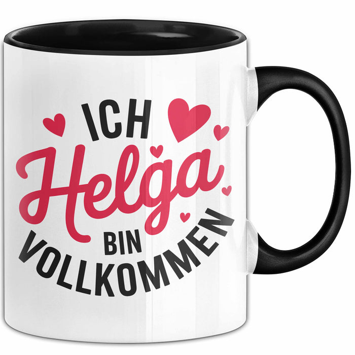 Helga Tasse Geschenk Ich Bin Vollkommen Helga Geschenkidee Geburtstag Schwarz Trendation