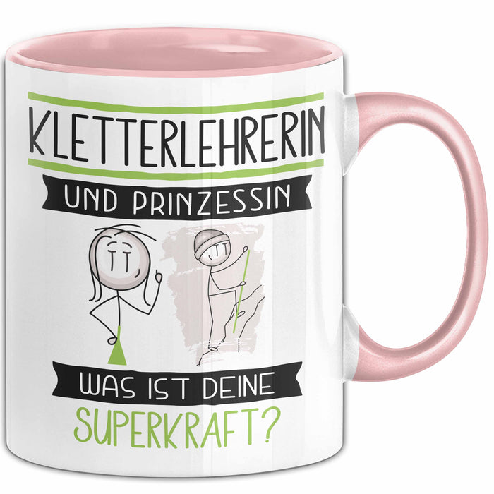 Kletterlehrerin Und Prinzessin Tasse Geschenk Für Eine Kletterlehrerin Geburtstag Was Ist Deine Superkraft Rosa Trendation