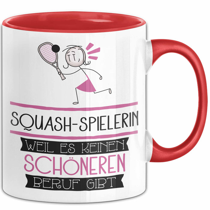 Squash-Spielerin Weil Es Keinen Schöneren Beruf Gibt Tasse Geschenk für Eine Squash-Spielerin Lustig Rot Trendation