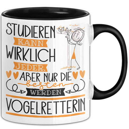 Vogelretterin Tasse Lustiges Geschenk Studieren Kann Wirklich Jeder Nur Die Besten Werden Vogelretterin Trendation