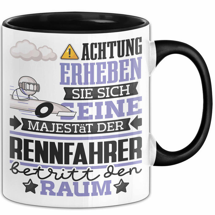 Rennfahrer Geschenk Tasse Lustiger Spruch Erheben Sie Sich Der Rennfahrer Betritt den Raum Schwarz Trendation