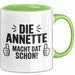 Annette Tasse Geschenk Die Annette Macht Dat Schon Geschenkidee Becher mit Name Grün Trendation