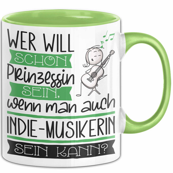 Indie-Musikerin Tasse Geschenk Spruch Wer Will Schon Prinzessin Sein Wenn Man Auch Indie-Musikerin Sein Kann Grün Trendation