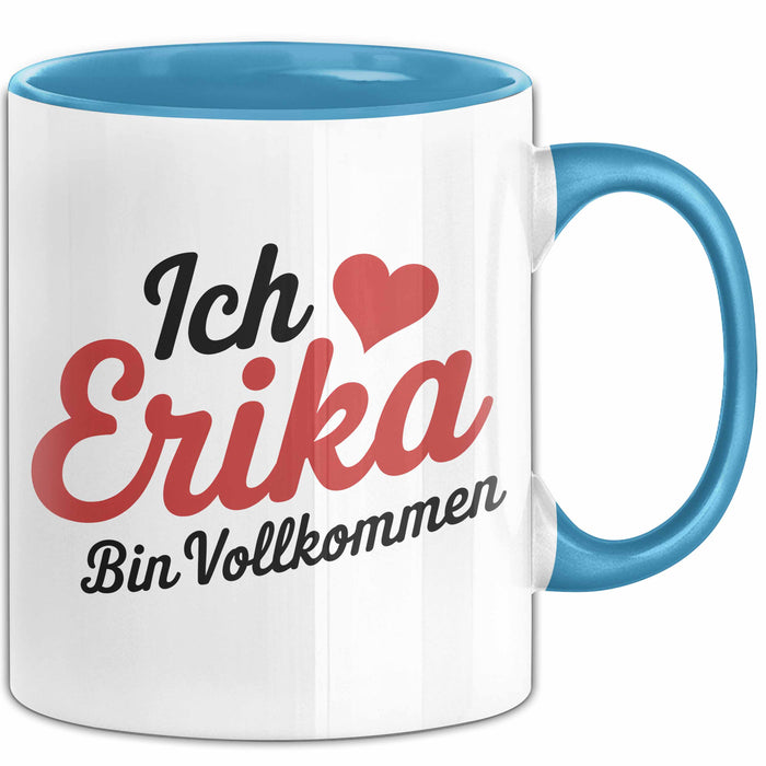 Erika Tasse Geschenk Ich Bin Vollkommen Erika Geschenkidee Geburtstag Blau Trendation