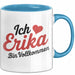 Erika Tasse Geschenk Ich Bin Vollkommen Erika Geschenkidee Geburtstag Blau Trendation