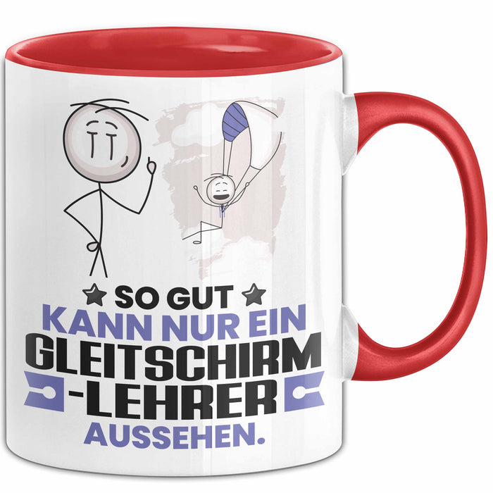 Gleitschirmlehrer Geschenk Tasse So Gut Kann Nur Ein Gleitschirmlehrer Aussehen Geschenkidee Kaffee-Becher Rot Trendation