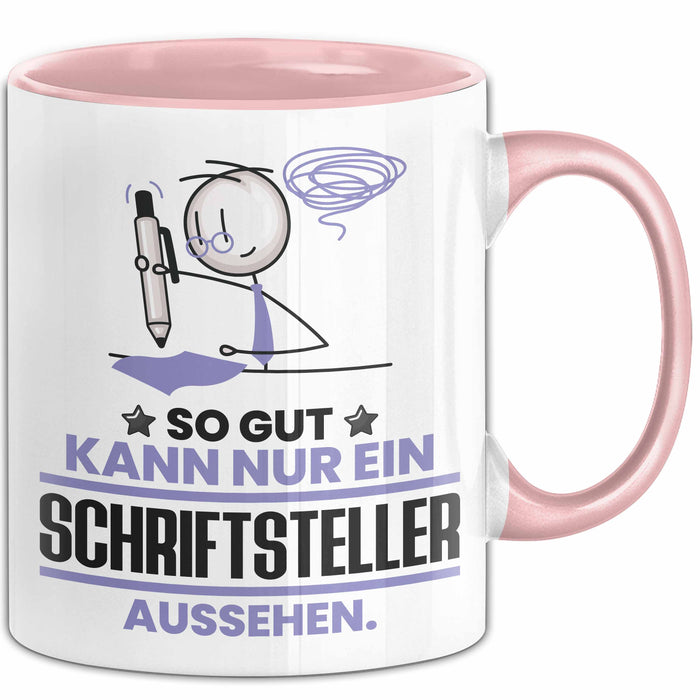 Schriftsteller Geschenk Tasse So Gut Kann Nur Ein Schriftsteller Aussehen Geschenkidee Kaffee-Becher Rosa Trendation