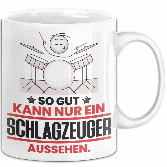 Schlagzeuger Geschenk Tasse So Gut Kann Nur Ein Schlagzeuger Aussehen Geschenkidee Kaffee-Becher Weiß Trendation